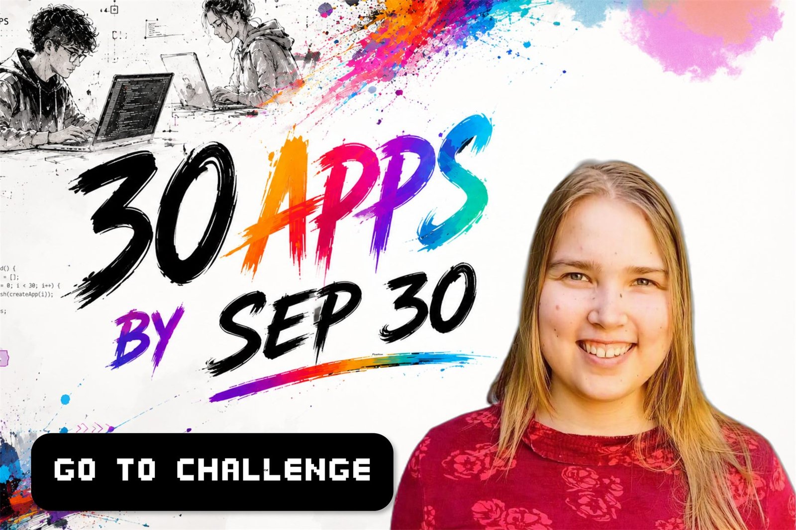 Brush lettering reading '30 apps by Sep 30' over a burst of colour, with
                Marianne smiling beside it and ink sketches of people working at laptops.